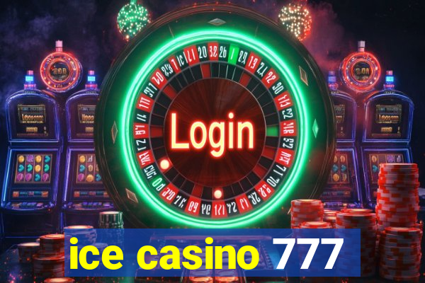 ice casino 777